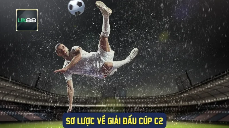 Soi Kèo C2 UK88 - Phân Tích Kèo Cúp C2 Europa League 1 Sơ lược về giải đấu cúp C2